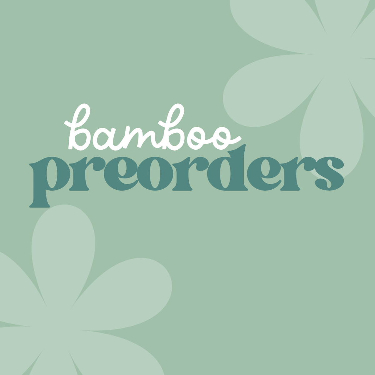 Bamboo Preorders